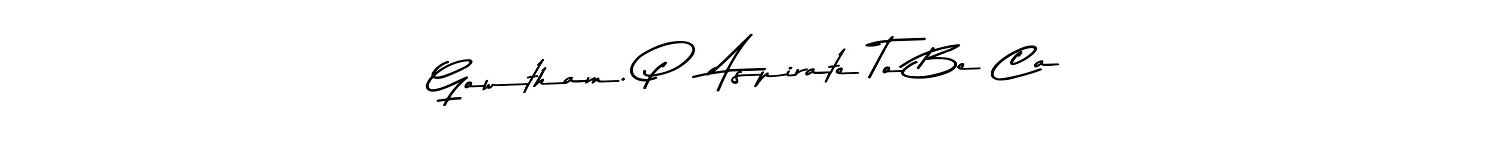 It looks lik you need a new signature style for name Gowtham. P   Aspirate To Be Ca. Design unique handwritten (Asem Kandis PERSONAL USE) signature with our free signature maker in just a few clicks. Gowtham. P   Aspirate To Be Ca signature style 9 images and pictures png