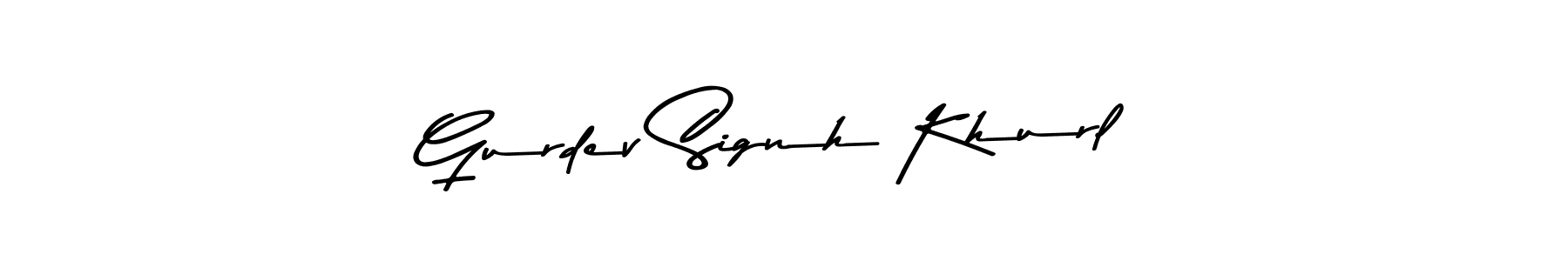 Make a short Gurdev Signh Khurl signature style. Manage your documents anywhere anytime using Asem Kandis PERSONAL USE. Create and add eSignatures, submit forms, share and send files easily. Gurdev Signh Khurl signature style 9 images and pictures png