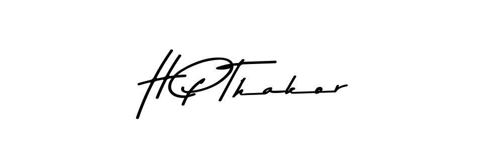 Make a beautiful signature design for name H P Thakor. With this signature (Asem Kandis PERSONAL USE) style, you can create a handwritten signature for free. H P Thakor signature style 9 images and pictures png
