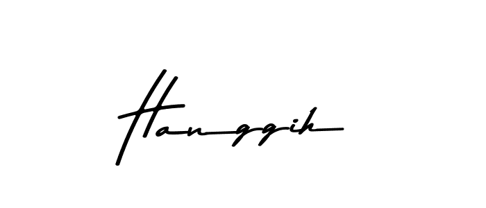 Create a beautiful signature design for name Hanggih. With this signature (Asem Kandis PERSONAL USE) fonts, you can make a handwritten signature for free. Hanggih signature style 9 images and pictures png