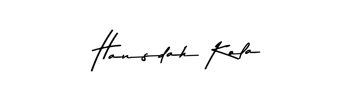 Hansdah Kola stylish signature style. Best Handwritten Sign (Asem Kandis PERSONAL USE) for my name. Handwritten Signature Collection Ideas for my name Hansdah Kola. Hansdah Kola signature style 9 images and pictures png