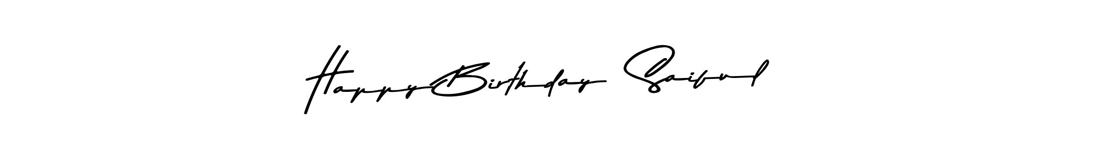 Make a beautiful signature design for name Happy Birthday  Saiful. With this signature (Asem Kandis PERSONAL USE) style, you can create a handwritten signature for free. Happy Birthday  Saiful signature style 9 images and pictures png