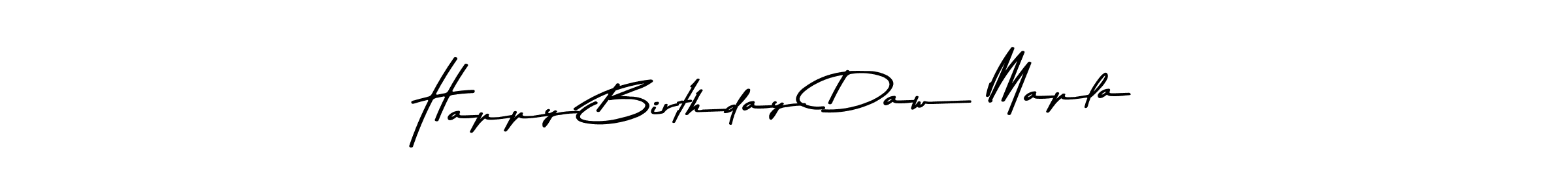 if you are searching for the best signature style for your name Happy Birthday Daw Mapla. so please give up your signature search. here we have designed multiple signature styles  using Asem Kandis PERSONAL USE. Happy Birthday Daw Mapla signature style 9 images and pictures png