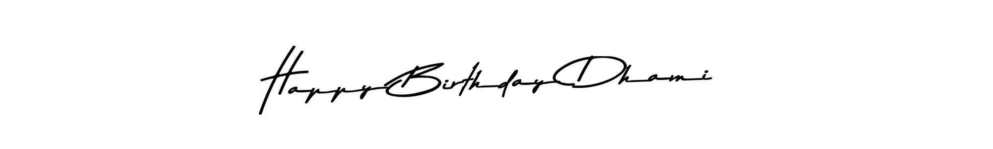 See photos of Happy Birthday Dhami official signature by Spectra . Check more albums & portfolios. Read reviews & check more about Asem Kandis PERSONAL USE font. Happy Birthday Dhami signature style 9 images and pictures png