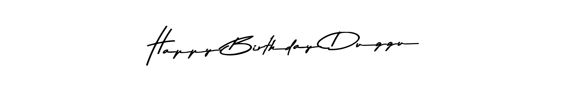 Happy Birthday Duggu stylish signature style. Best Handwritten Sign (Asem Kandis PERSONAL USE) for my name. Handwritten Signature Collection Ideas for my name Happy Birthday Duggu. Happy Birthday Duggu signature style 9 images and pictures png