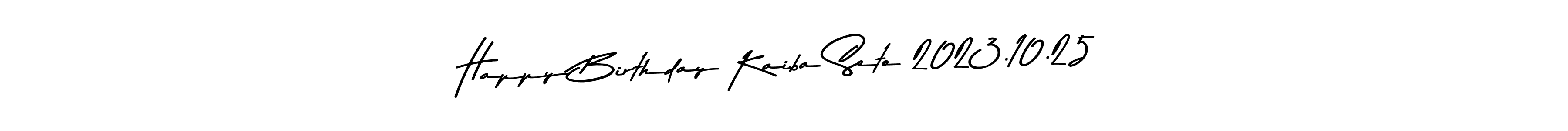 Also You can easily find your signature by using the search form. We will create Happy Birthday Kaiba Seto 2023.10.25 name handwritten signature images for you free of cost using Asem Kandis PERSONAL USE sign style. Happy Birthday Kaiba Seto 2023.10.25 signature style 9 images and pictures png