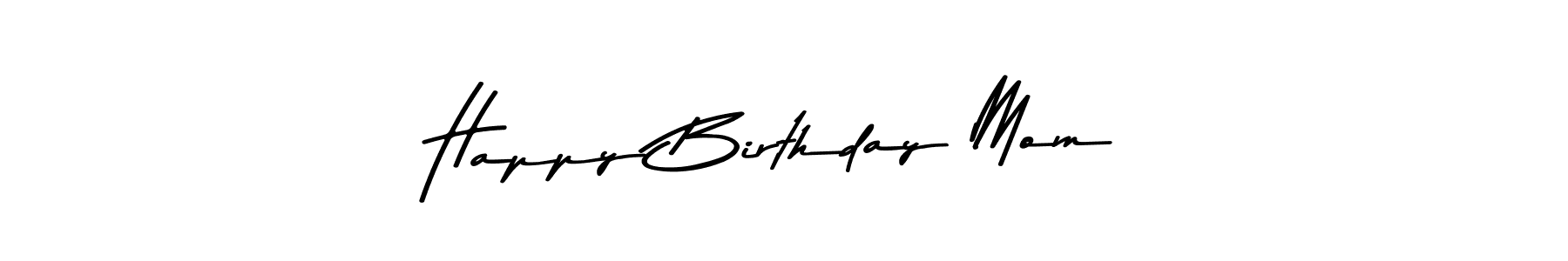 Asem Kandis PERSONAL USE is a professional signature style that is perfect for those who want to add a touch of class to their signature. It is also a great choice for those who want to make their signature more unique. Get Happy Birthday Mom name to fancy signature for free. Happy Birthday Mom signature style 9 images and pictures png