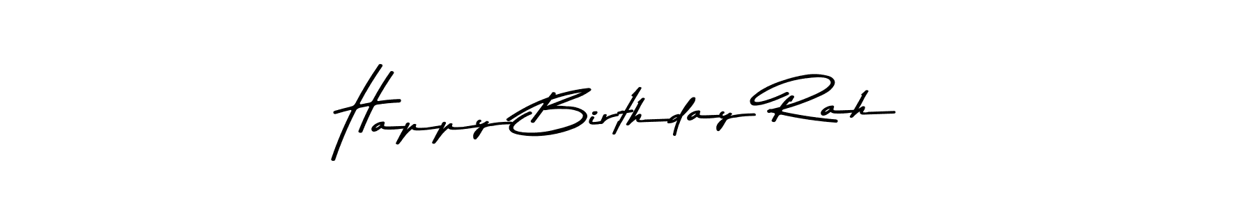 Make a beautiful signature design for name Happy Birthday Rah. With this signature (Asem Kandis PERSONAL USE) style, you can create a handwritten signature for free. Happy Birthday Rah signature style 9 images and pictures png