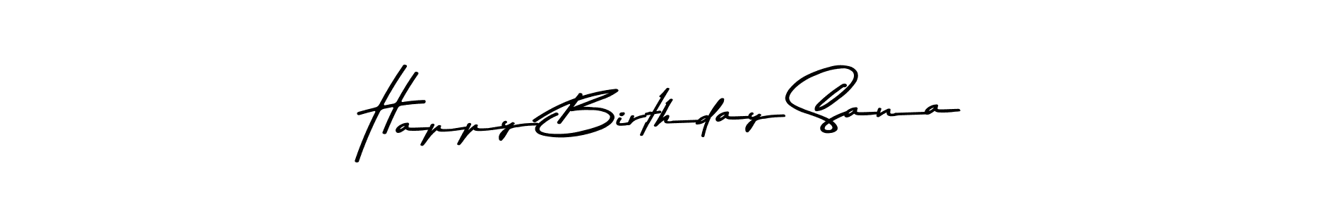 How to make Happy Birthday Sana signature? Asem Kandis PERSONAL USE is a professional autograph style. Create handwritten signature for Happy Birthday Sana name. Happy Birthday Sana signature style 9 images and pictures png