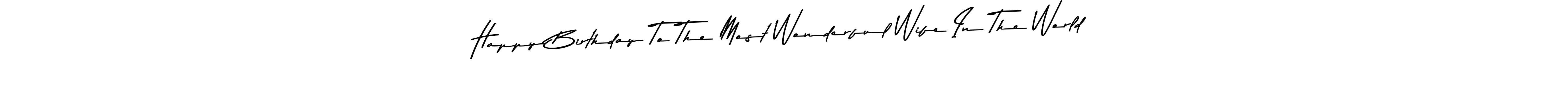 How to Draw Happy Birthday To The Most Wonderful Wife In The World! signature style? Asem Kandis PERSONAL USE is a latest design signature styles for name Happy Birthday To The Most Wonderful Wife In The World!. Happy Birthday To The Most Wonderful Wife In The World! signature style 9 images and pictures png