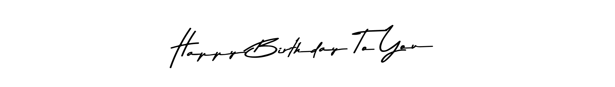 Make a beautiful signature design for name Happy Birthday To You. Use this online signature maker to create a handwritten signature for free. Happy Birthday To You signature style 9 images and pictures png