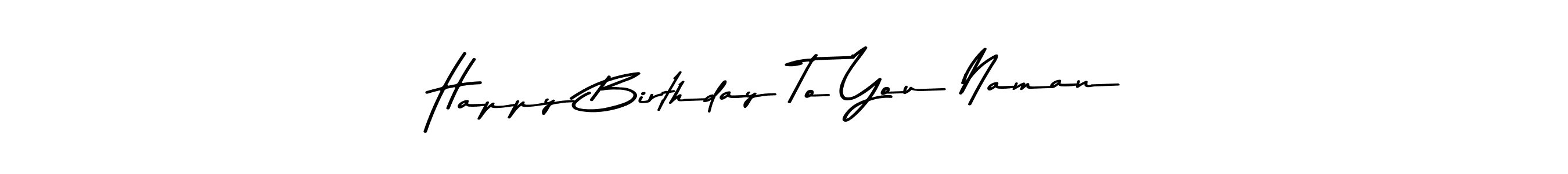 The best way (Asem Kandis PERSONAL USE) to make a short signature is to pick only two or three words in your name. The name Happy Birthday To You Naman include a total of six letters. For converting this name. Happy Birthday To You Naman signature style 9 images and pictures png
