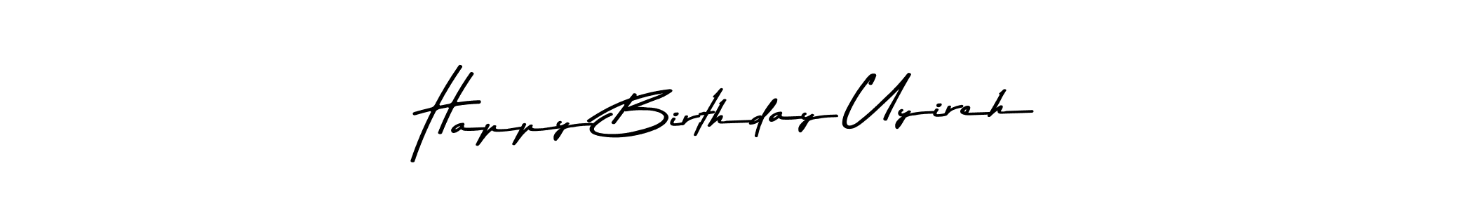 Make a short Happy Birthday Uyireh signature style. Manage your documents anywhere anytime using Asem Kandis PERSONAL USE. Create and add eSignatures, submit forms, share and send files easily. Happy Birthday Uyireh signature style 9 images and pictures png