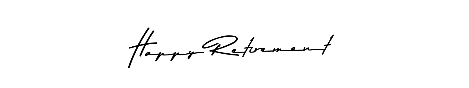 How to make Happy Retirement name signature. Use Asem Kandis PERSONAL USE style for creating short signs online. This is the latest handwritten sign. Happy Retirement signature style 9 images and pictures png