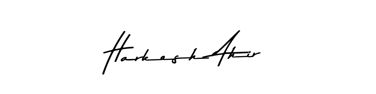 Harkesh Ahir stylish signature style. Best Handwritten Sign (Asem Kandis PERSONAL USE) for my name. Handwritten Signature Collection Ideas for my name Harkesh Ahir. Harkesh Ahir signature style 9 images and pictures png