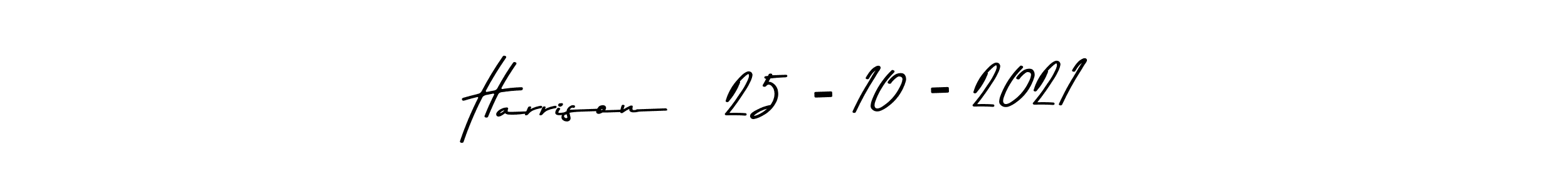 It looks lik you need a new signature style for name Harrison   25 - 10 - 2021. Design unique handwritten (Asem Kandis PERSONAL USE) signature with our free signature maker in just a few clicks. Harrison   25 - 10 - 2021 signature style 9 images and pictures png