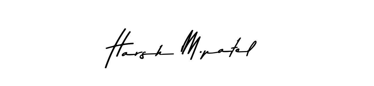 Make a beautiful signature design for name Harsh M.patel. With this signature (Asem Kandis PERSONAL USE) style, you can create a handwritten signature for free. Harsh M.patel signature style 9 images and pictures png