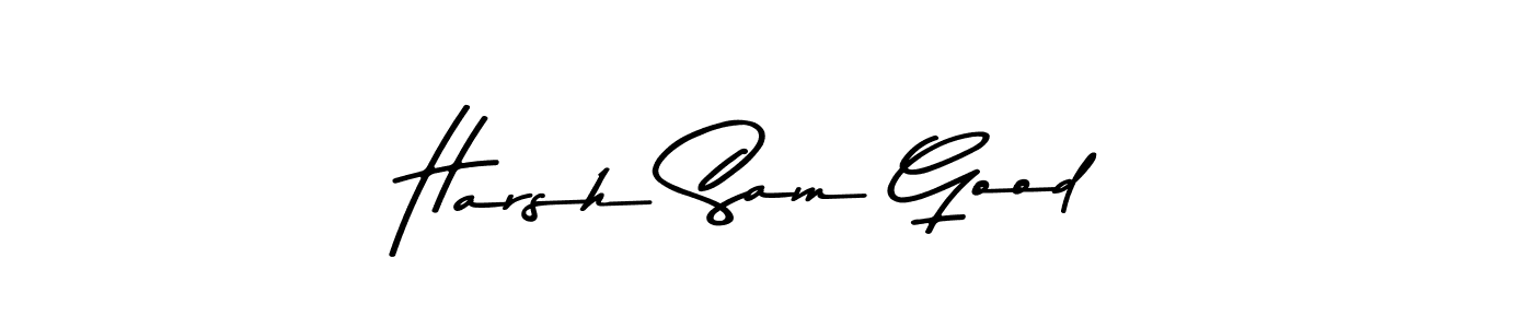 Make a beautiful signature design for name Harsh Sam Good. With this signature (Asem Kandis PERSONAL USE) style, you can create a handwritten signature for free. Harsh Sam Good signature style 9 images and pictures png