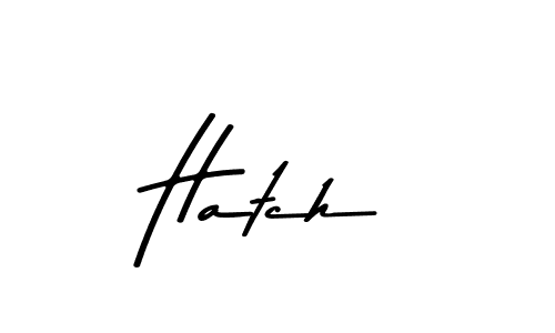 Create a beautiful signature design for name Hatch. With this signature (Asem Kandis PERSONAL USE) fonts, you can make a handwritten signature for free. Hatch signature style 9 images and pictures png