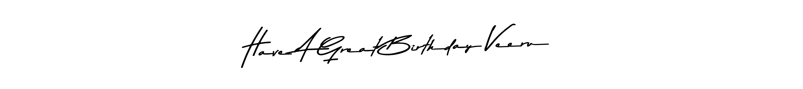 Have A Great Birthday Veeru stylish signature style. Best Handwritten Sign (Asem Kandis PERSONAL USE) for my name. Handwritten Signature Collection Ideas for my name Have A Great Birthday Veeru. Have A Great Birthday Veeru signature style 9 images and pictures png