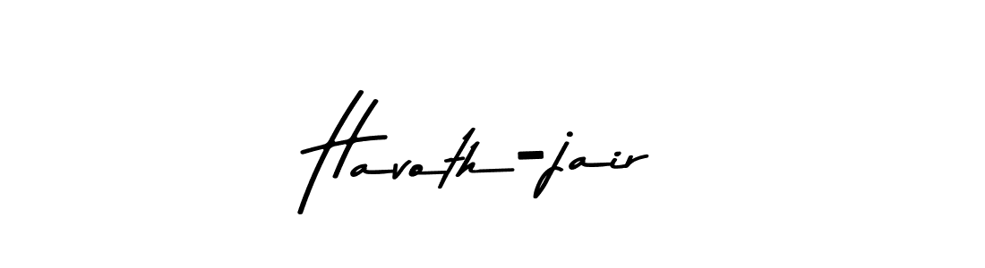 Havoth-jair stylish signature style. Best Handwritten Sign (Asem Kandis PERSONAL USE) for my name. Handwritten Signature Collection Ideas for my name Havoth-jair. Havoth-jair signature style 9 images and pictures png