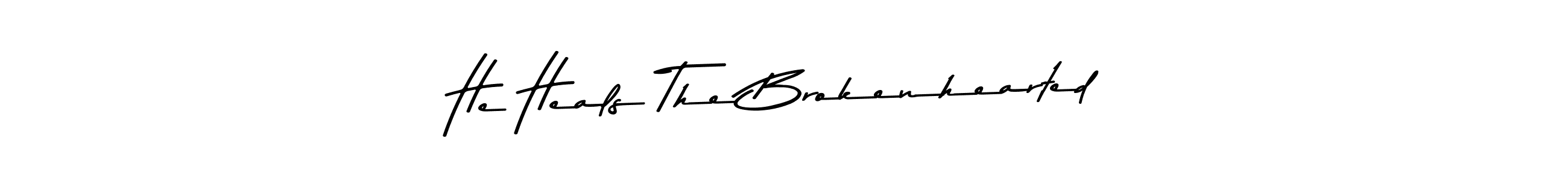 Asem Kandis PERSONAL USE is a professional signature style that is perfect for those who want to add a touch of class to their signature. It is also a great choice for those who want to make their signature more unique. Get He Heals The Brokenhearted name to fancy signature for free. He Heals The Brokenhearted signature style 9 images and pictures png