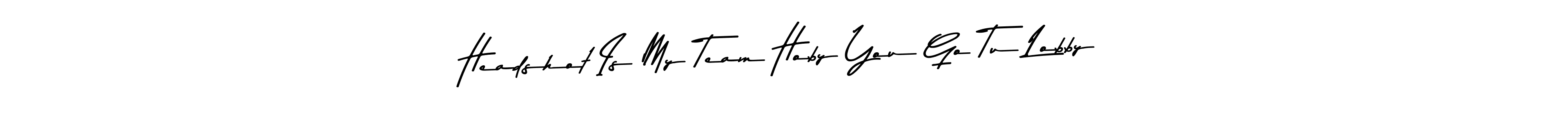 Similarly Asem Kandis PERSONAL USE is the best handwritten signature design. Signature creator online .You can use it as an online autograph creator for name Headshot Is My Team Hoby You Go Tu Lobby. Headshot Is My Team Hoby You Go Tu Lobby signature style 9 images and pictures png