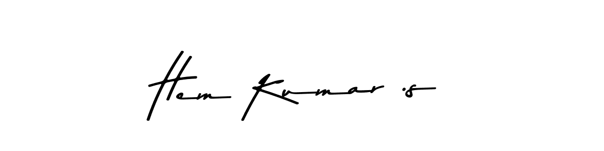 You should practise on your own different ways (Asem Kandis PERSONAL USE) to write your name (Hem Kumar .s) in signature. don't let someone else do it for you. Hem Kumar .s signature style 9 images and pictures png