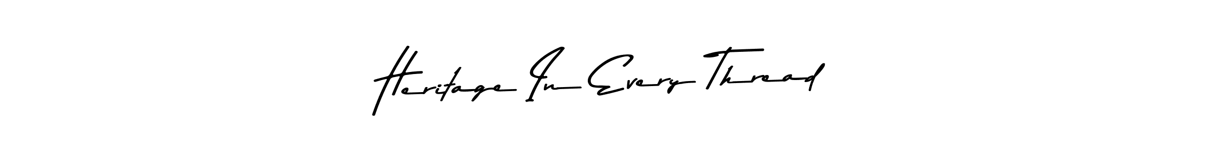 How to Draw Heritage In Every Thread signature style? Asem Kandis PERSONAL USE is a latest design signature styles for name Heritage In Every Thread. Heritage In Every Thread signature style 9 images and pictures png
