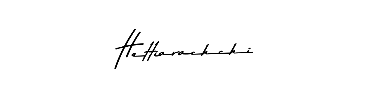 Design your own signature with our free online signature maker. With this signature software, you can create a handwritten (Asem Kandis PERSONAL USE) signature for name Hettiarachchi. Hettiarachchi signature style 9 images and pictures png