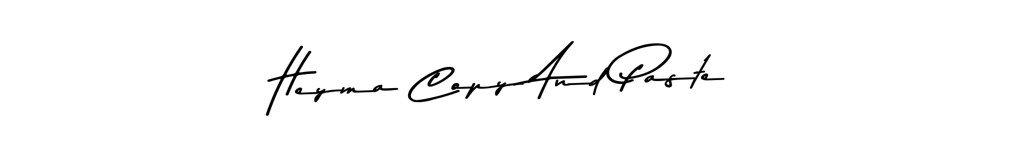 Create a beautiful signature design for name Heyma Copy And Paste. With this signature (Asem Kandis PERSONAL USE) fonts, you can make a handwritten signature for free. Heyma Copy And Paste signature style 9 images and pictures png
