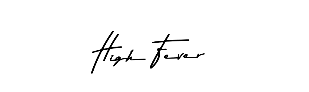 Also You can easily find your signature by using the search form. We will create High Fever name handwritten signature images for you free of cost using Asem Kandis PERSONAL USE sign style. High Fever signature style 9 images and pictures png