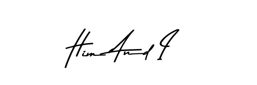 Create a beautiful signature design for name Him And I. With this signature (Asem Kandis PERSONAL USE) fonts, you can make a handwritten signature for free. Him And I signature style 9 images and pictures png