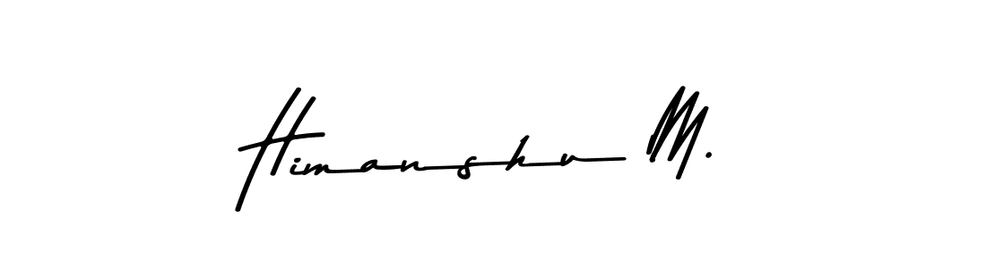 Create a beautiful signature design for name Himanshu M.. With this signature (Asem Kandis PERSONAL USE) fonts, you can make a handwritten signature for free. Himanshu M. signature style 9 images and pictures png