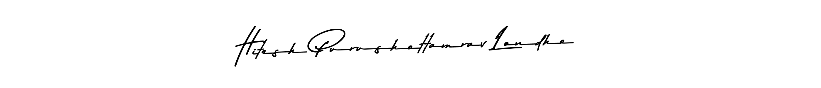 Make a beautiful signature design for name Hitesh Purushottamrav Londhe. With this signature (Asem Kandis PERSONAL USE) style, you can create a handwritten signature for free. Hitesh Purushottamrav Londhe signature style 9 images and pictures png