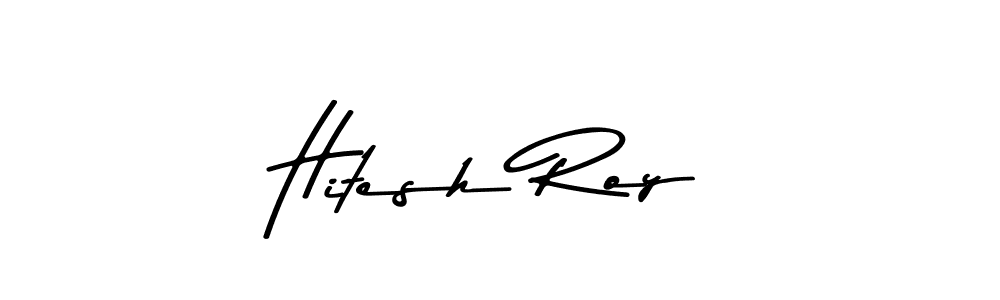 How to make Hitesh Roy name signature. Use Asem Kandis PERSONAL USE style for creating short signs online. This is the latest handwritten sign. Hitesh Roy signature style 9 images and pictures png