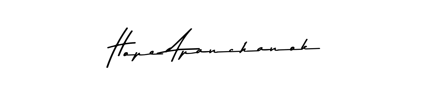 Hope Apanchanok stylish signature style. Best Handwritten Sign (Asem Kandis PERSONAL USE) for my name. Handwritten Signature Collection Ideas for my name Hope Apanchanok. Hope Apanchanok signature style 9 images and pictures png