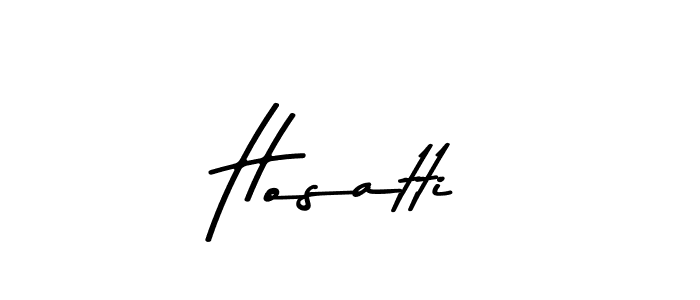 Design your own signature with our free online signature maker. With this signature software, you can create a handwritten (Asem Kandis PERSONAL USE) signature for name Hosatti. Hosatti signature style 9 images and pictures png