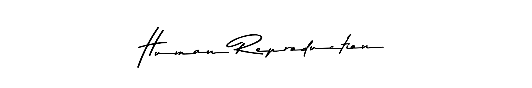 Human Reproduction stylish signature style. Best Handwritten Sign (Asem Kandis PERSONAL USE) for my name. Handwritten Signature Collection Ideas for my name Human Reproduction. Human Reproduction signature style 9 images and pictures png