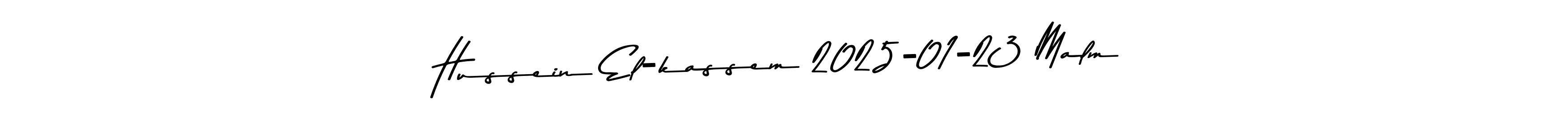 Also we have Hussein El-kassem 2025-01-23 Malmö name is the best signature style. Create professional handwritten signature collection using Asem Kandis PERSONAL USE autograph style. Hussein El-kassem 2025-01-23 Malmö signature style 9 images and pictures png