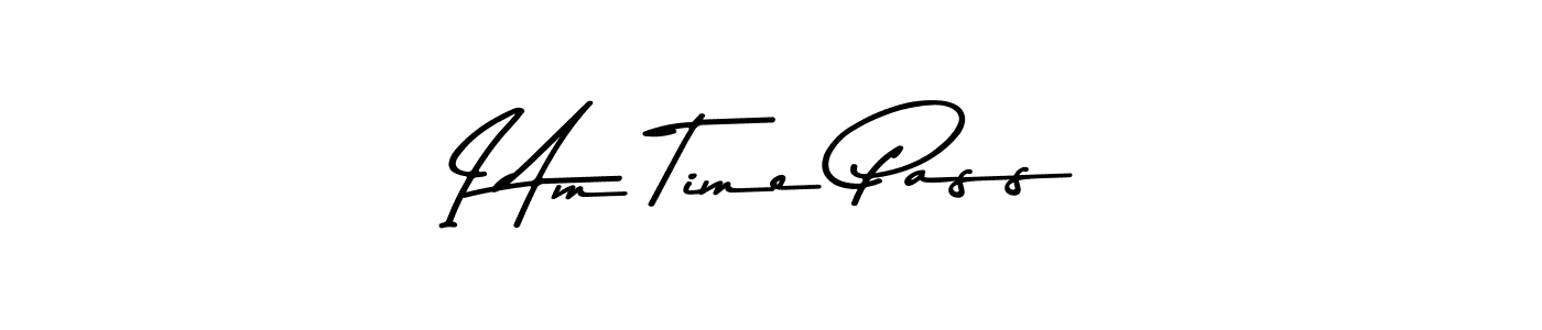 I Am Time Pass stylish signature style. Best Handwritten Sign (Asem Kandis PERSONAL USE) for my name. Handwritten Signature Collection Ideas for my name I Am Time Pass. I Am Time Pass signature style 9 images and pictures png