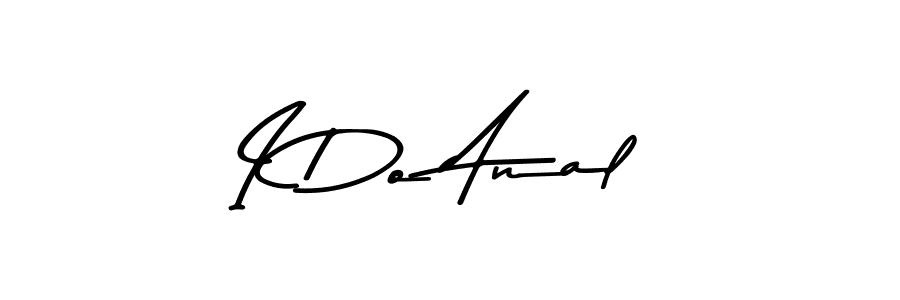 How to make I Do Anal name signature. Use Asem Kandis PERSONAL USE style for creating short signs online. This is the latest handwritten sign. I Do Anal signature style 9 images and pictures png