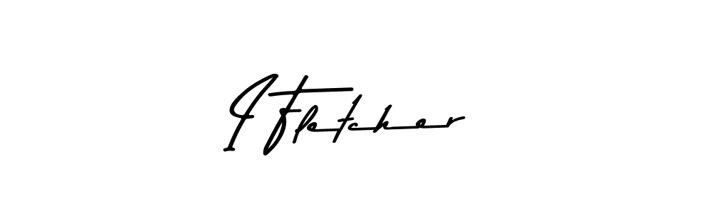 Make a beautiful signature design for name I Fletcher. With this signature (Asem Kandis PERSONAL USE) style, you can create a handwritten signature for free. I Fletcher signature style 9 images and pictures png