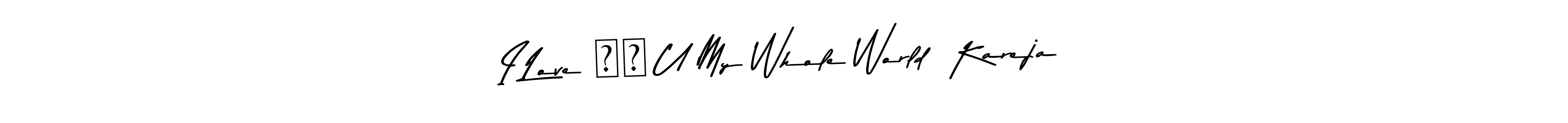 Once you've used our free online signature maker to create your best signature Asem Kandis PERSONAL USE style, it's time to enjoy all of the benefits that I Love ❤️ U My Whole World  Kareja name signing documents. I Love ❤️ U My Whole World  Kareja signature style 9 images and pictures png