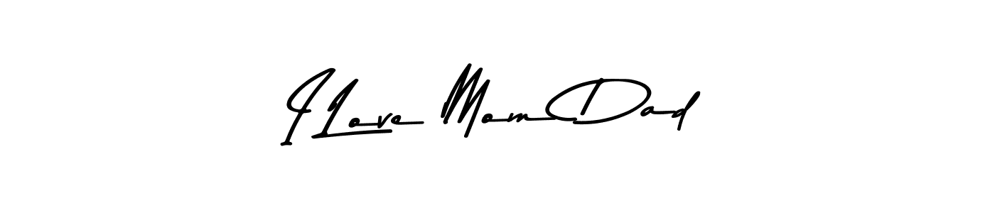 Also we have I Love Mom Dad name is the best signature style. Create professional handwritten signature collection using Asem Kandis PERSONAL USE autograph style. I Love Mom Dad signature style 9 images and pictures png