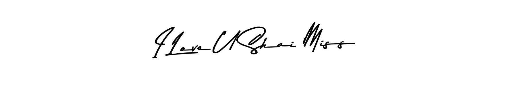 Make a beautiful signature design for name I Love U Shai Miss. Use this online signature maker to create a handwritten signature for free. I Love U Shai Miss signature style 9 images and pictures png