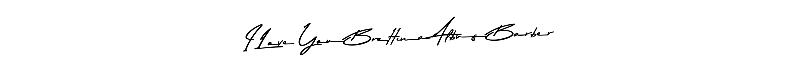 It looks lik you need a new signature style for name I Love You Brettina Albus Barber. Design unique handwritten (Asem Kandis PERSONAL USE) signature with our free signature maker in just a few clicks. I Love You Brettina Albus Barber signature style 9 images and pictures png
