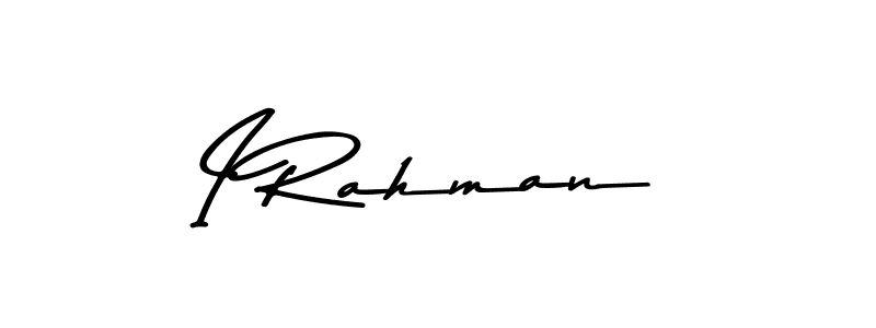 Create a beautiful signature design for name I Rahman. With this signature (Asem Kandis PERSONAL USE) fonts, you can make a handwritten signature for free. I Rahman signature style 9 images and pictures png