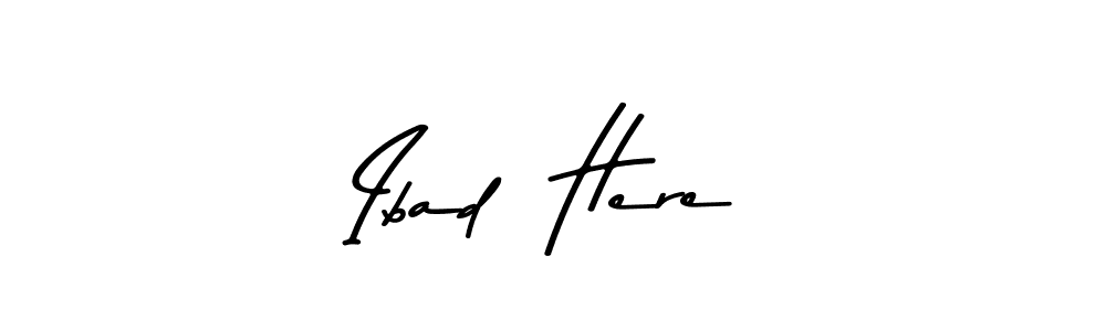 Make a short Ibad  Here signature style. Manage your documents anywhere anytime using Asem Kandis PERSONAL USE. Create and add eSignatures, submit forms, share and send files easily. Ibad  Here signature style 9 images and pictures png