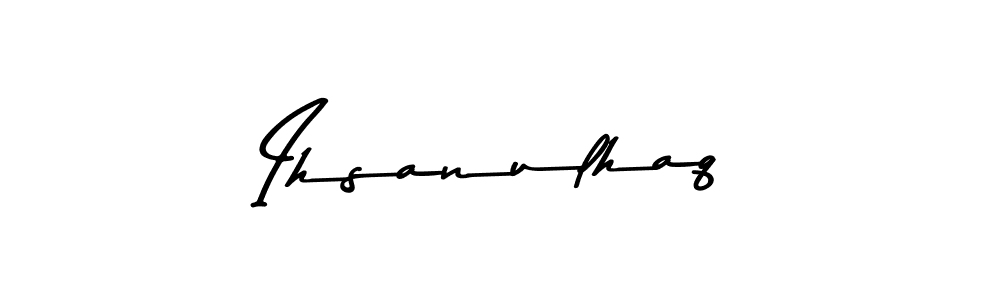 How to make Ihsanulhaq name signature. Use Asem Kandis PERSONAL USE style for creating short signs online. This is the latest handwritten sign. Ihsanulhaq signature style 9 images and pictures png